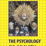 HE PSYCHOLOGY OF GRAVITY